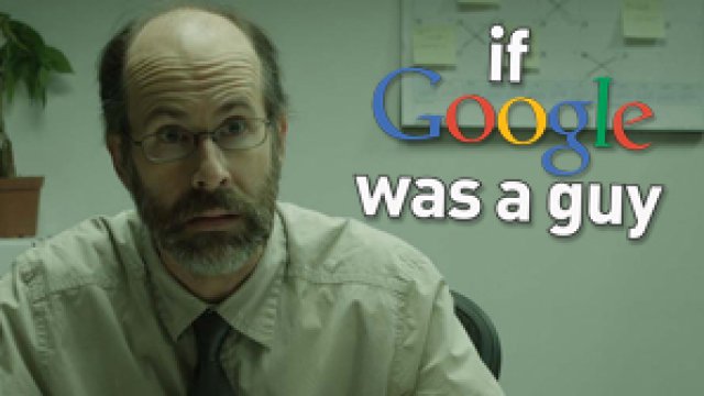 What If Google Was a Guy 